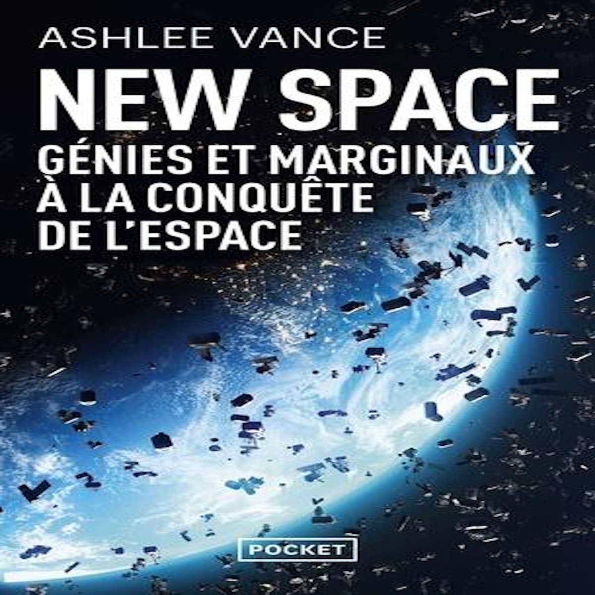 NEW SPACE. GENIES ET MARGINAUX A LA CONQUETE DE L'ESPACE, Vance Ashlee