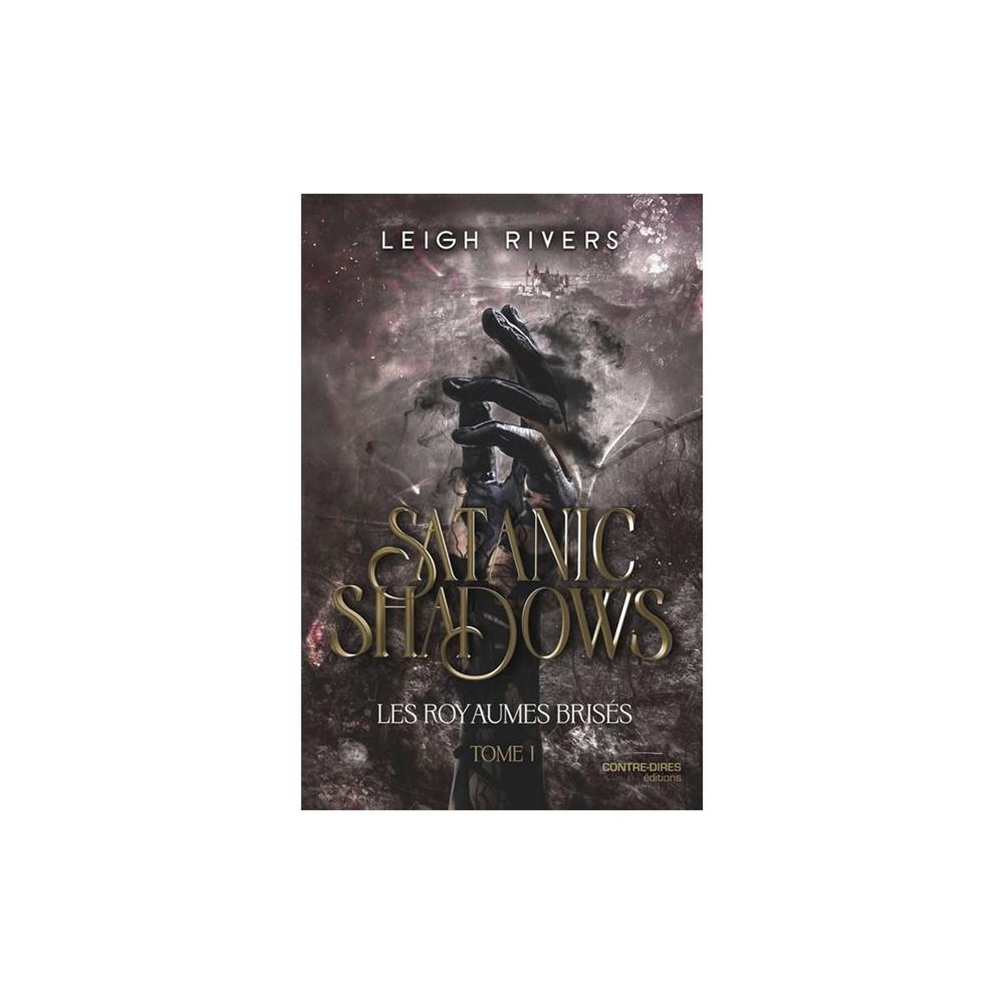 Satanic shadows tome 1 : les royaumes brisés, roman dark romantasy de leigh rivers