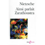 AINSI PARLAIT ZARATHOUSTRA. UN LIVRE QUI EST POUR TOUS ET QUI N'EST POUR PERSONNE, Nietzsche Friedrich