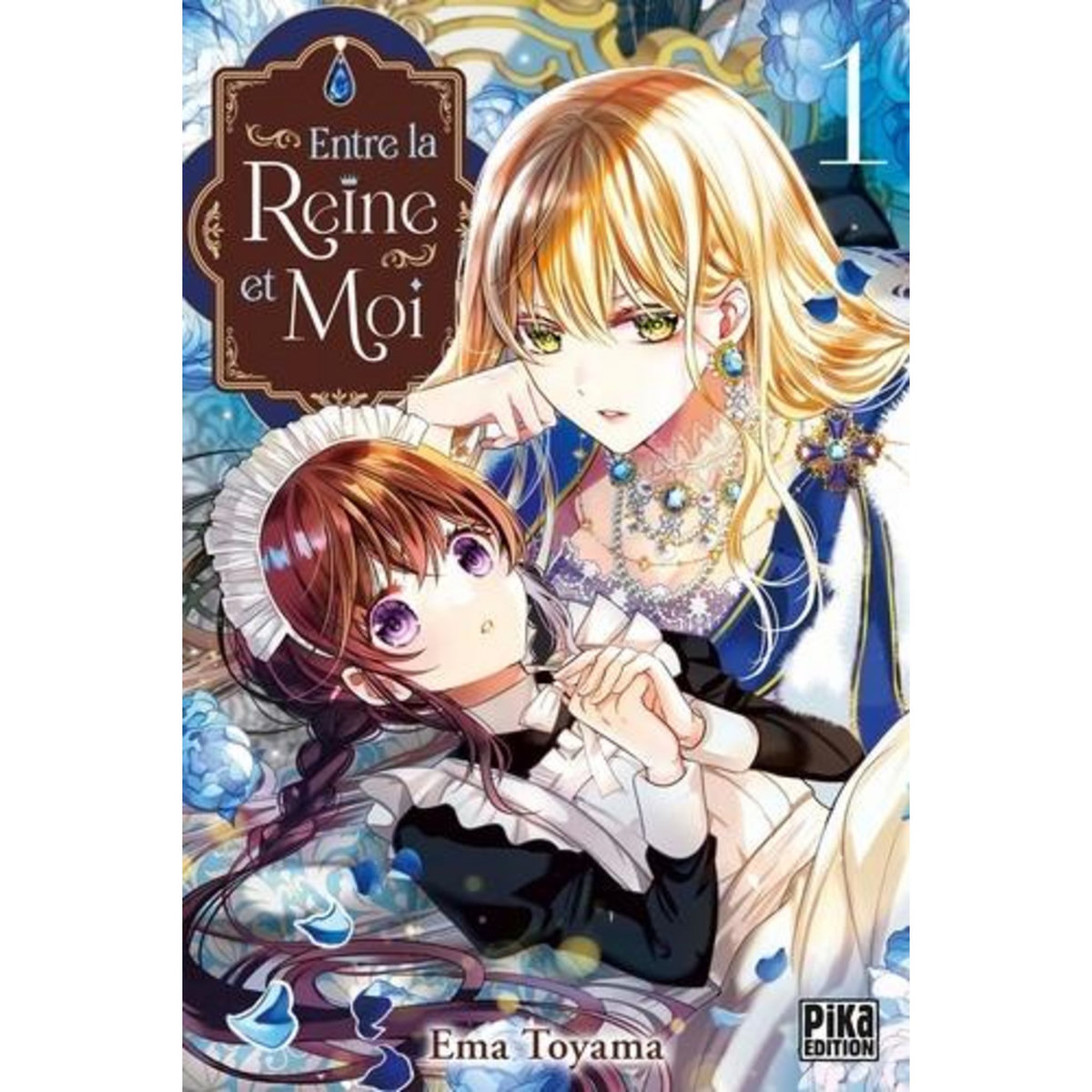 ENTRE LA REINE ET MOI TOME 1 , Toyama Ema