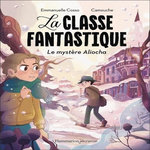 LA CLASSE FANTASTIQUE : LE MYSTERE ALIOCHA [ADAPTE AUX DYS], Cosso Emmanuelle