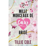 MILLE MORCEAUX DE COEUR BRISE, Cole Tillie
