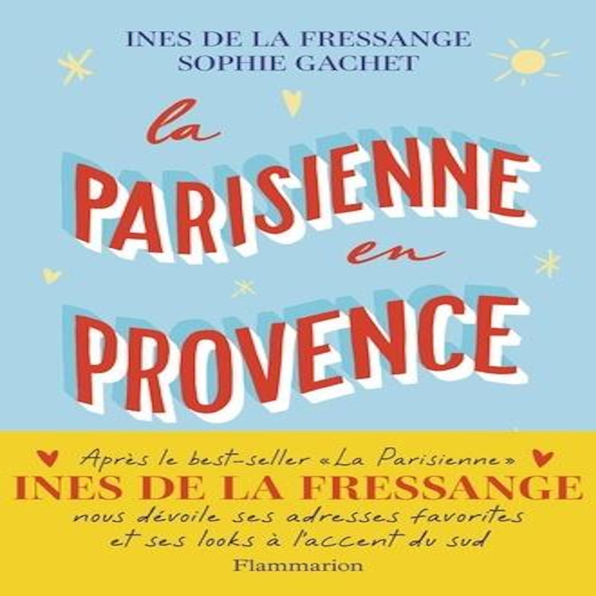 LA PARISIENNE EN PROVENCE, La Fressange Inès de