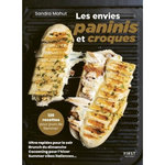 LES ENVIES PANINIS ET CROQUES. 120 RECETTES POUR JOURS DE FLEMME !, Mahut Sandra