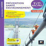 PREVENTION SANTE ENVIRONNEMENT 1RE/TLE BAC PRO LES NOUVEAUX CAHIERS. EDITION 2023, Crosnier Sylvie