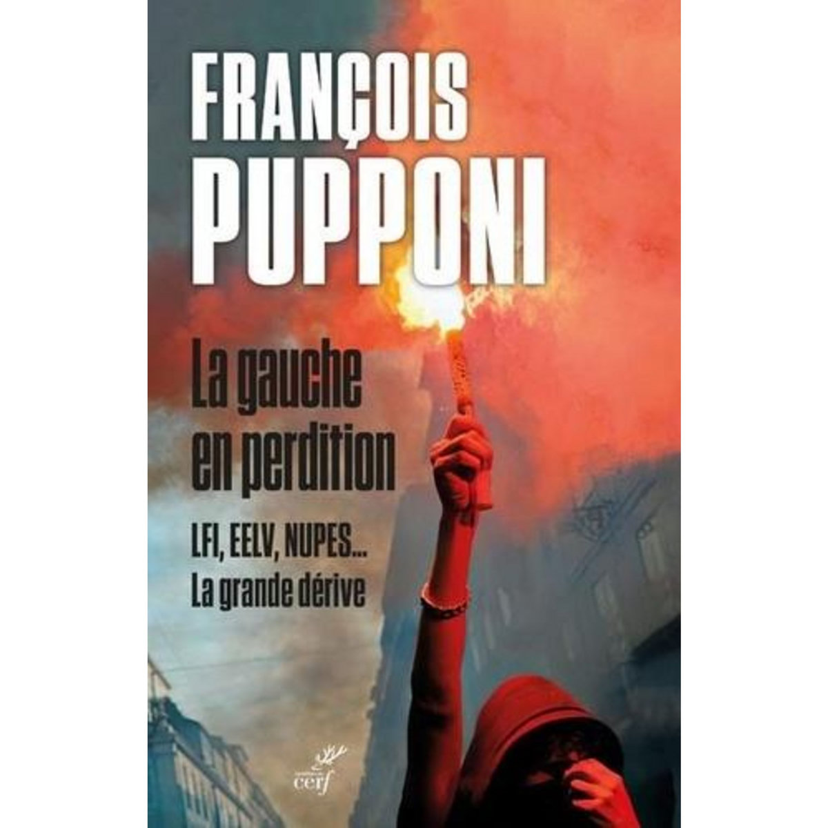 LA GAUCHE EN PERDITION. LFI, EELV, NUPES... LA GRANDE DERIVE, Pupponi François