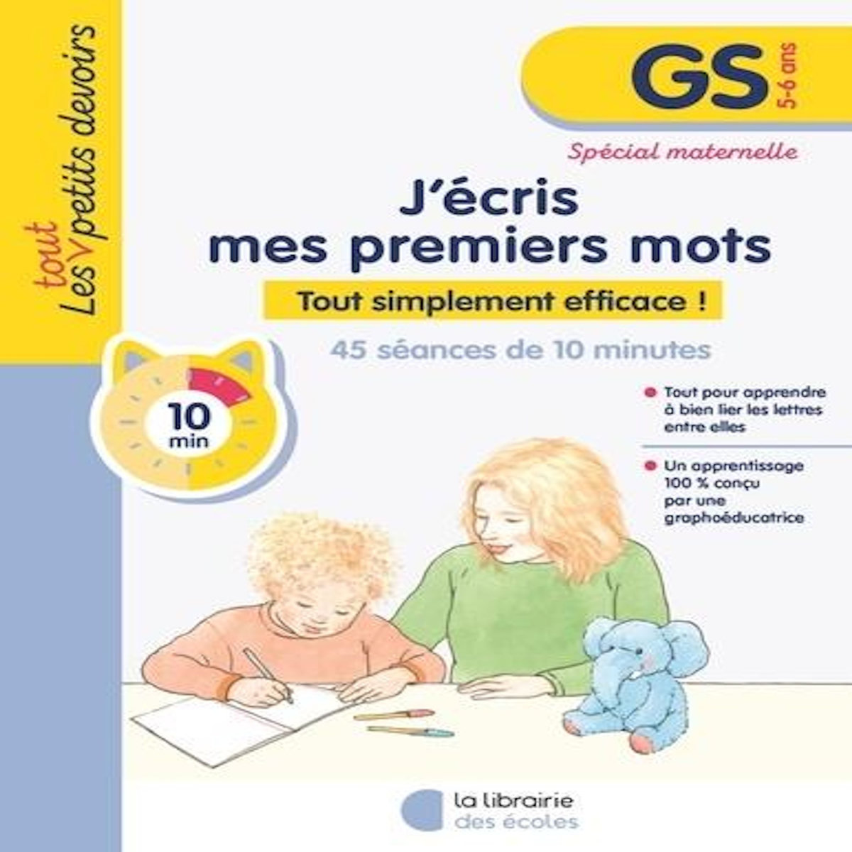 J'ECRIS MES PREMIERS MOTS GS. TOUT SIMPLEMENT EFFICACE ! 53 SEANCES DE 10 MINUTES, Rinaldi Julie