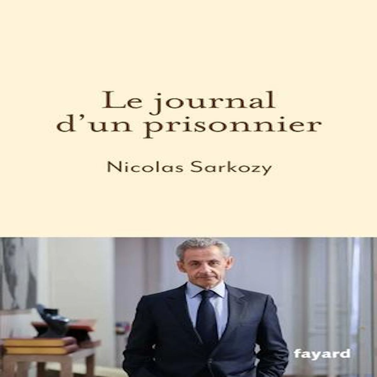 LE JOURNAL D'UN PRISONNIER, Sarkozy Nicolas