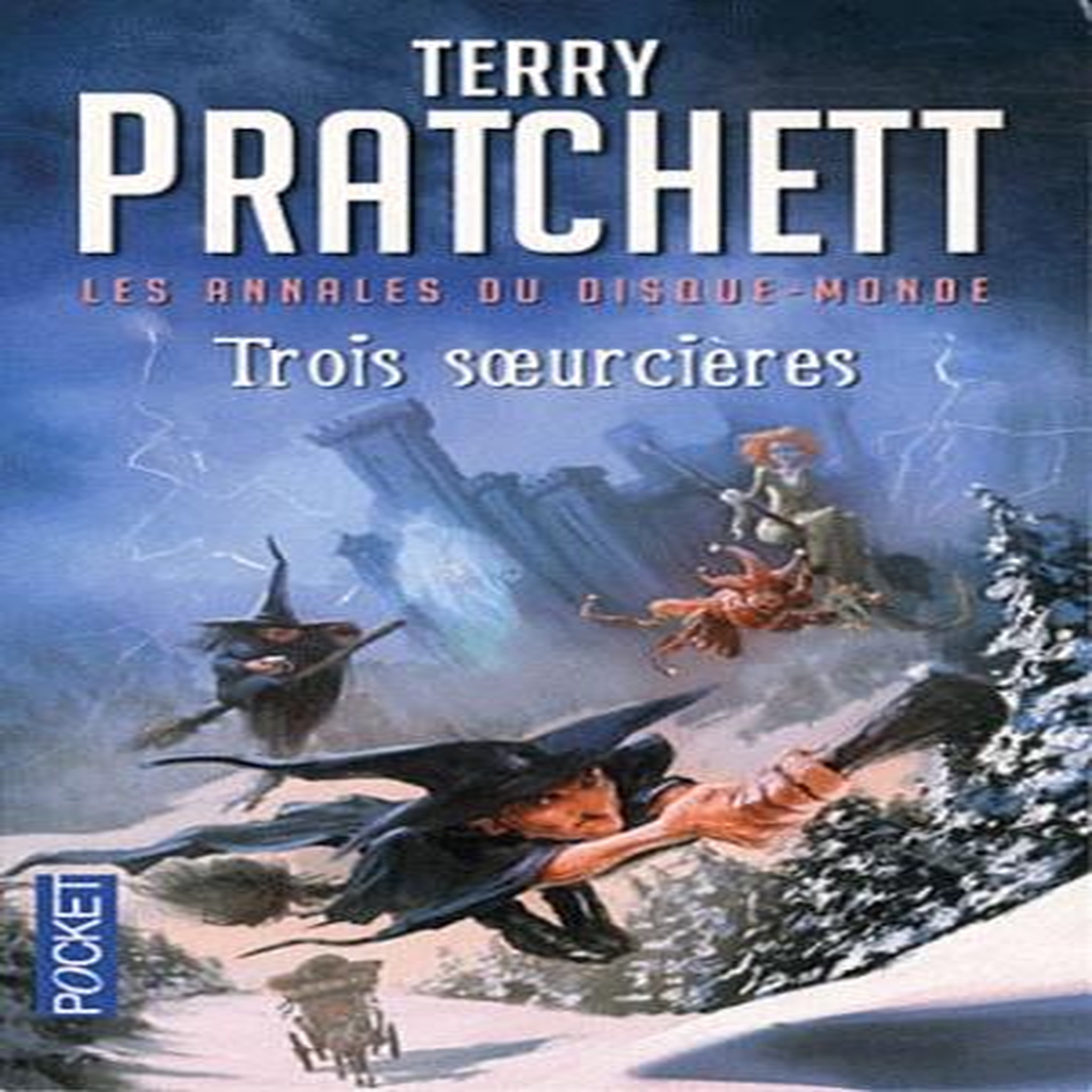 LES ANNALES DU DISQUE-MONDE TOME 6 : TROIS SOEURCIERES, Pratchett Terry
