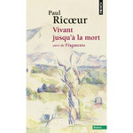 VIVANT JUSQU'A LA MORT. SUIVI DE FRAGMENTS, Ricoeur Paul