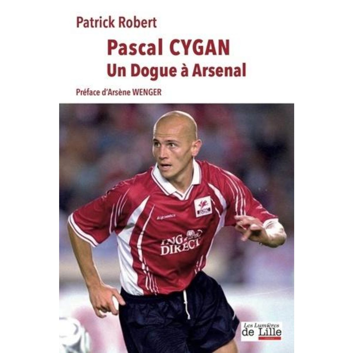 PASCAL CYGAN. UN DOGUE A ARSENAL, Robert Patrick