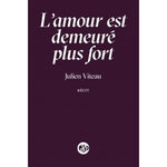 L'AMOUR EST DEMEURE PLUS FORT, Viteau Julien