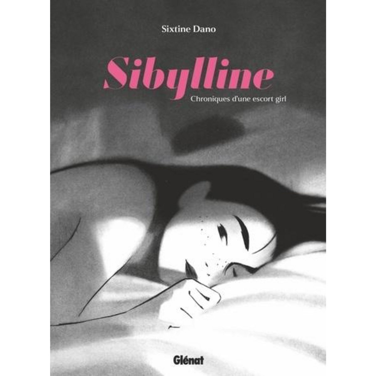 SIBYLLINE. CHRONIQUES D'ESCORT GIRL, Dano Sixtine
