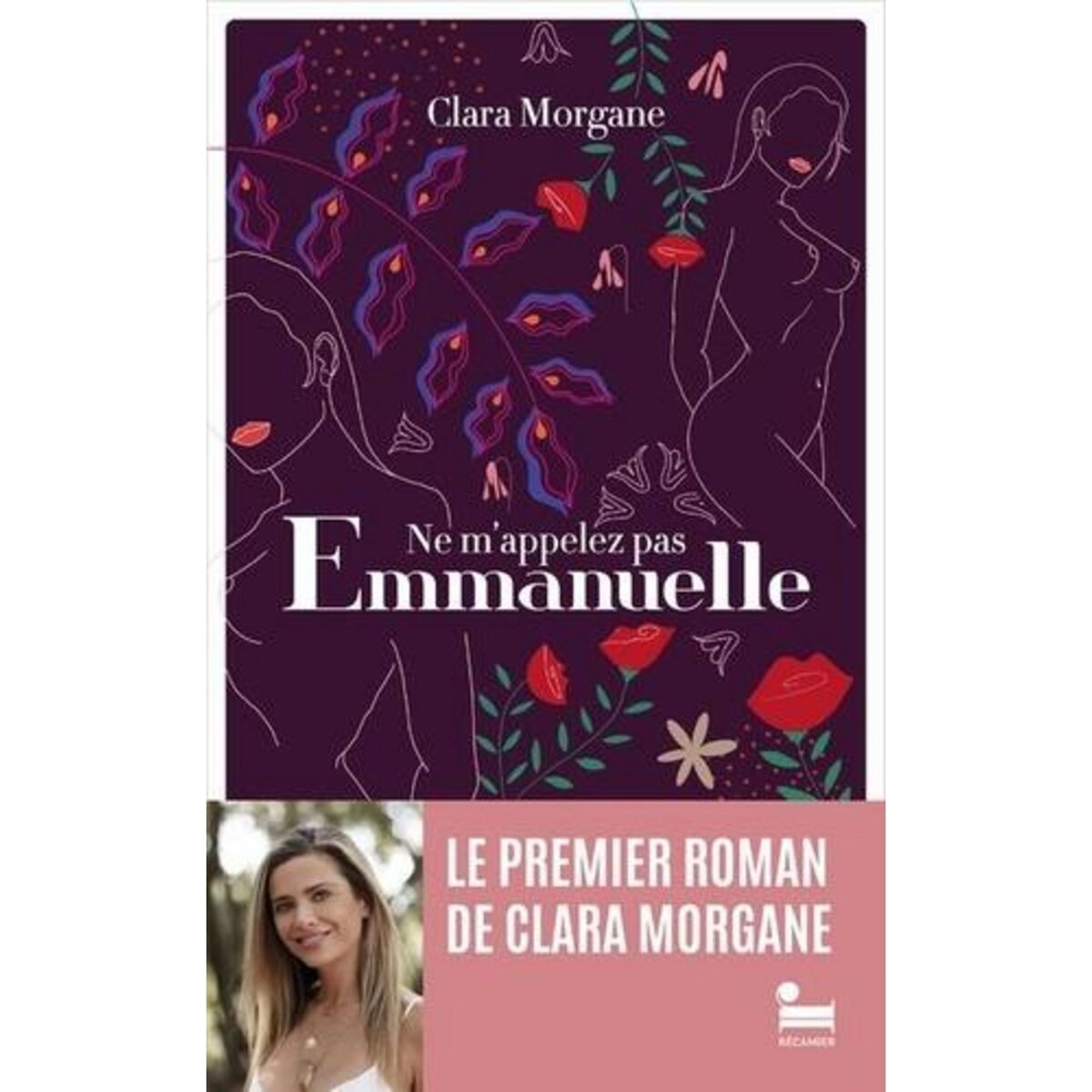 NE M'APPELEZ PAS EMMANUELLE. ROMAN DE DEVELOPPEMENT PERSONNEL, Morgane Clara