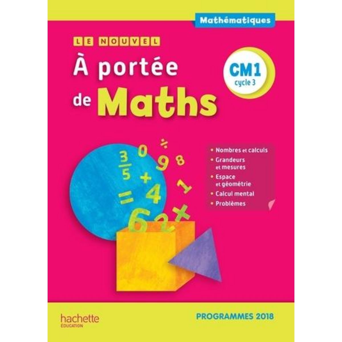 MATHEMATIQUES CM1 LE NOUVEL A PORTEE DE MATHS. MANUEL DE L'ELEVE, EDITION 2019, Lucas Janine