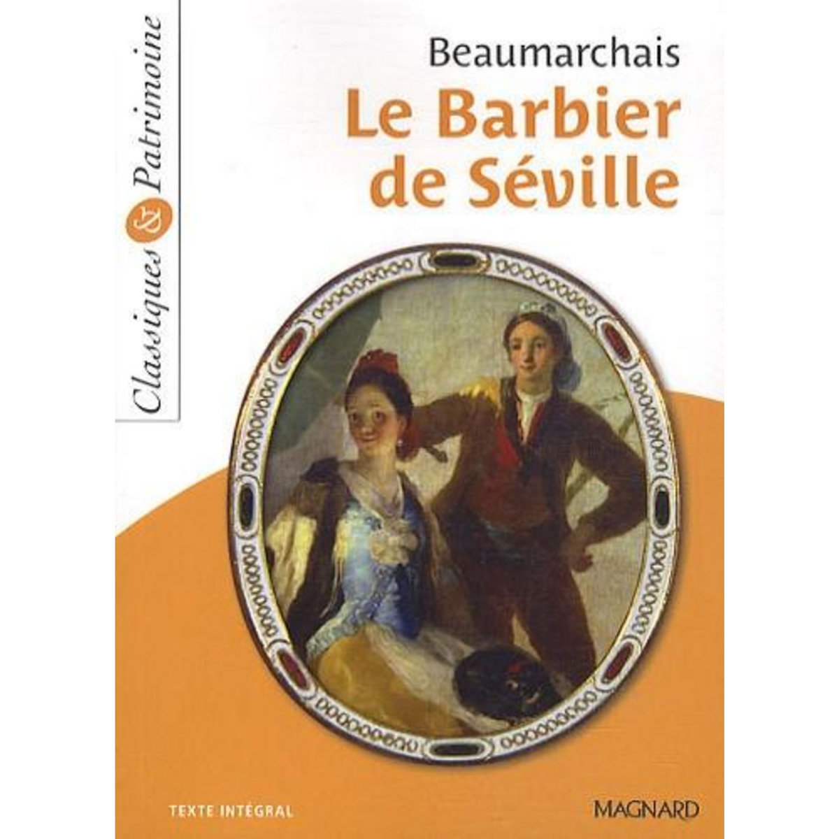 LE BARBIER DE SEVILLE OU LA PRECAUTION INUTILE, Beaumarchais Pierre-Augustin Caron de