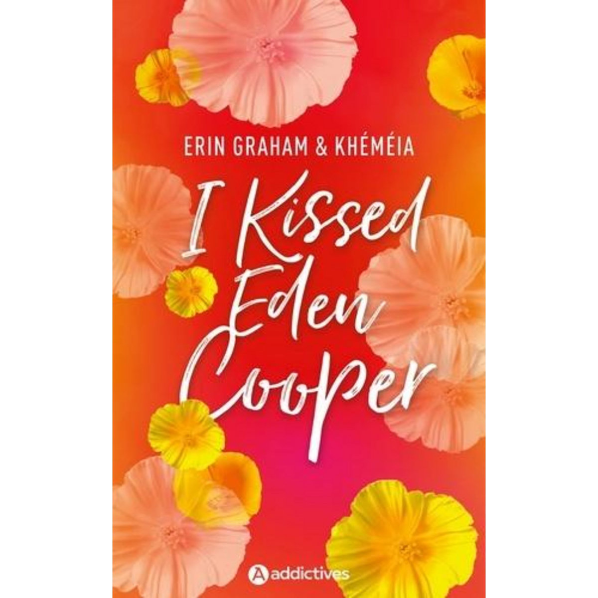 I KISSED EDEN COOPER, Graham Erin