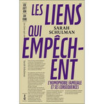 LES LIENS QUI EMPECHENT. L'HOMOPHOBIE FAMILIALE ET SES CONSEQUENCES, Schulman Sarah