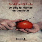 JE SUIS LA MAMAN DU BOURREAU, Lelait-Helo David