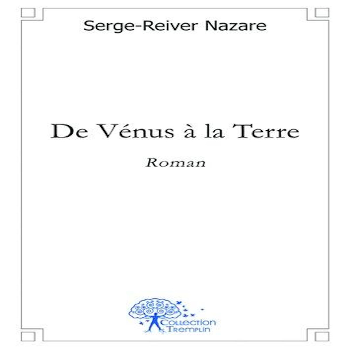 DE VENUS A LA TERRE, Nazare Serge-Reiver