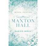 MAXTON HALL TOME 3 : SAUVE-NOUS, Kasten Mona