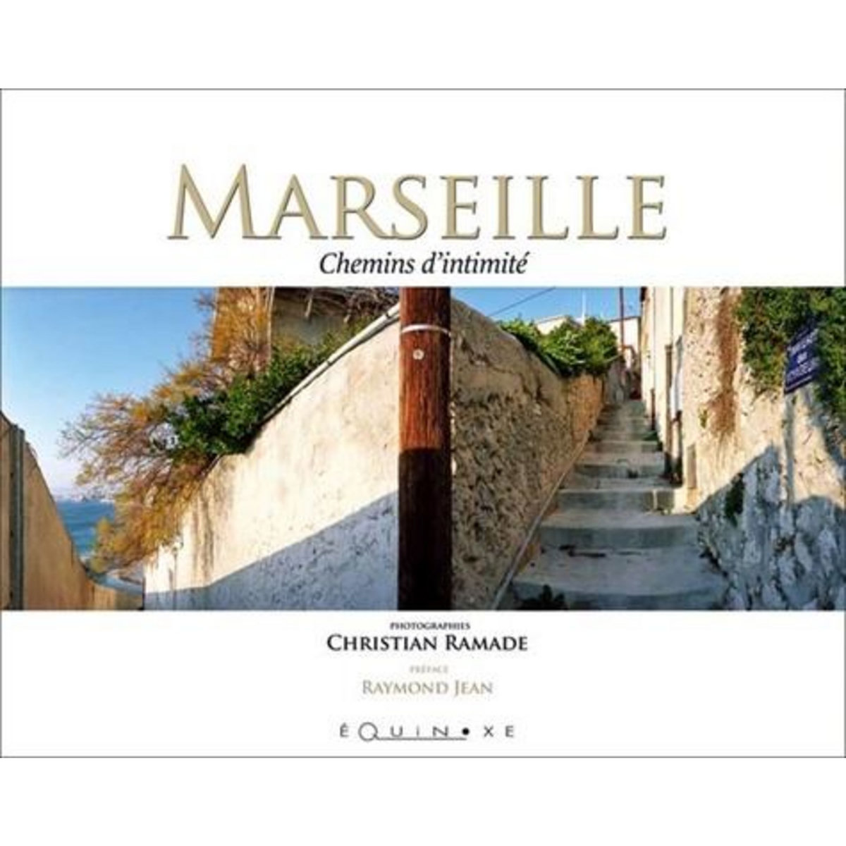 MARSEILLE . CHEMINS D'INTIMITE, Ramade Christian