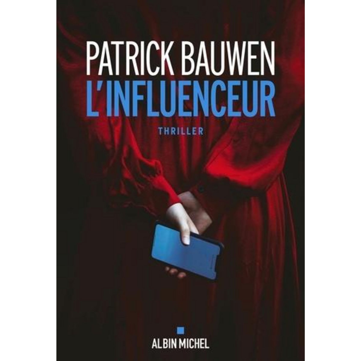 L'INFLUENCEUR, Bauwen Patrick