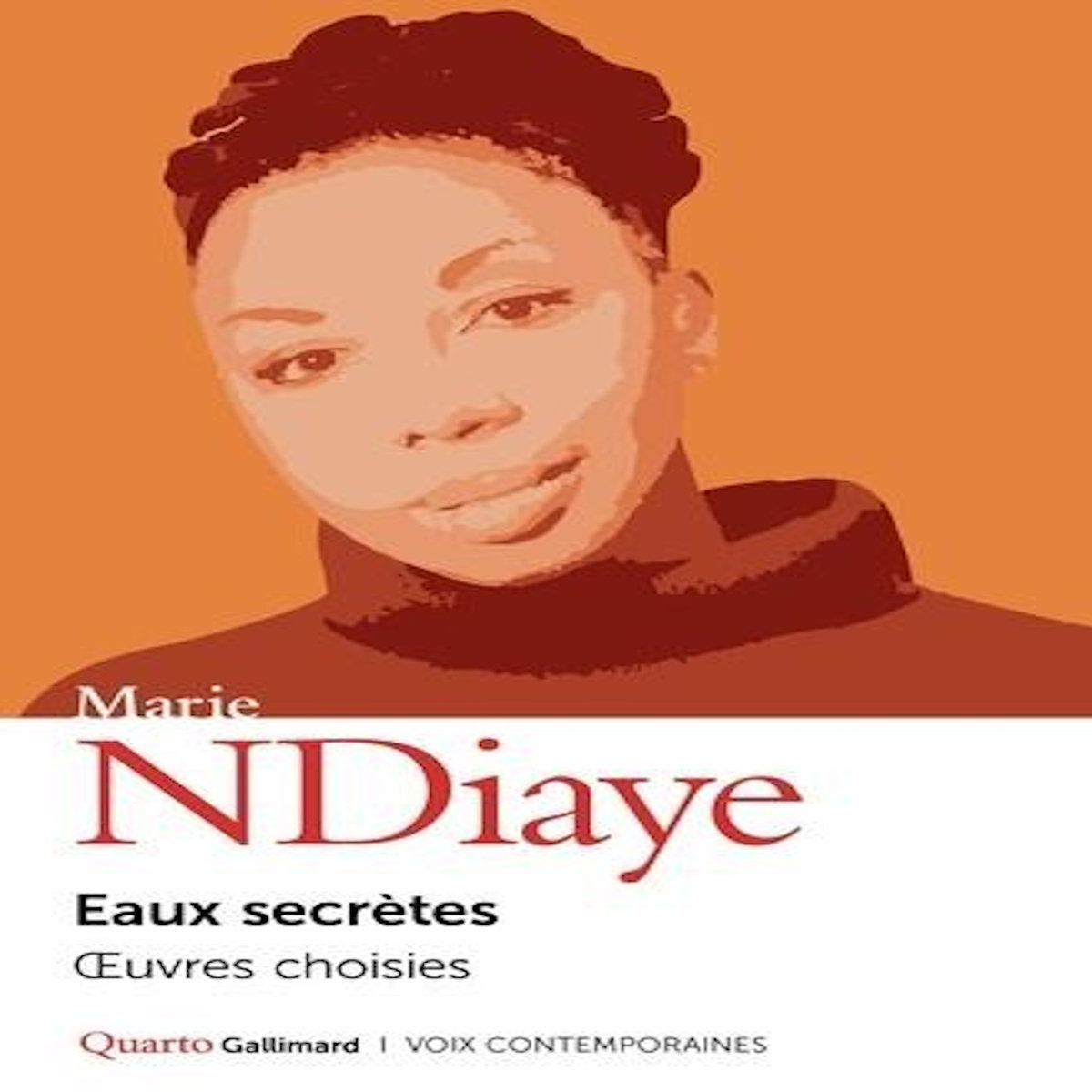 EAUX SECRETES. OEUVRES CHOISIES, NDiaye Marie