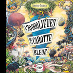 A LA RECHERCHE DE LA CAROTTE BLEUE : A 20 000 LIEUES DE LA CAROTTE BLEUE, Telleschi Sébastien