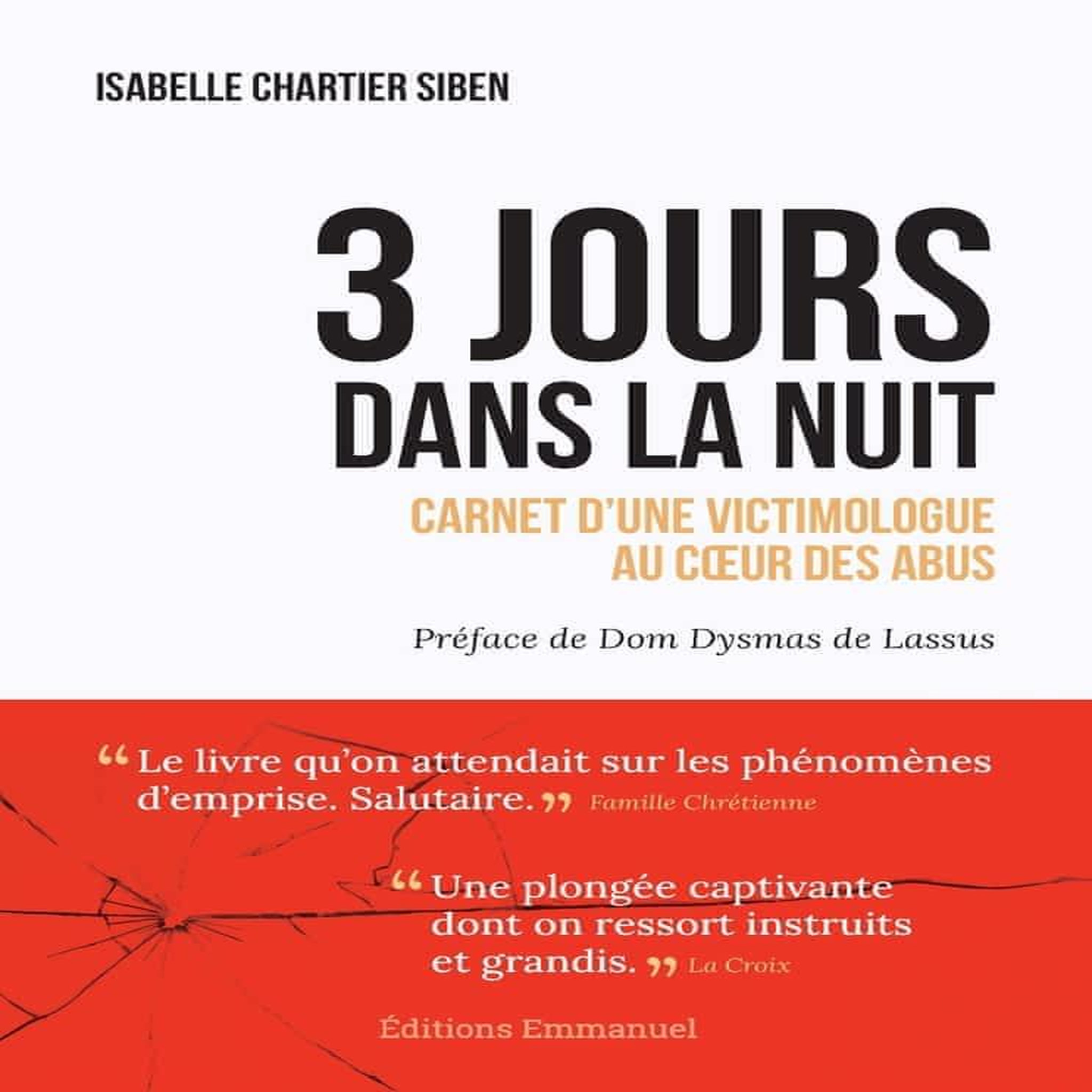 3 JOURS DANS LA NUIT. CARNET D'UNE VICTIMOLOGUE AU COEUR DES ABUS, Chartier Siben Isabelle
