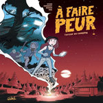 A FAIRE PEUR TOME 1 : TERREUR AU CAMPING, Lylian