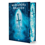 LA MALEDICTION DES OS D'ARGENT TOME 2 : LE MIROIR DES BETES. EDITION COLLECTOR, Bracken Alexandra