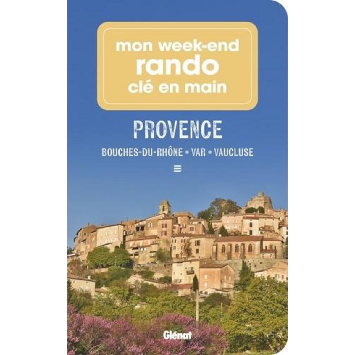 MON WEEK-END RANDO CLE EN MAIN PROVENCE. BOUCHES-DU-RHONE, VAR, VAUCLUSE, Salor Audrey