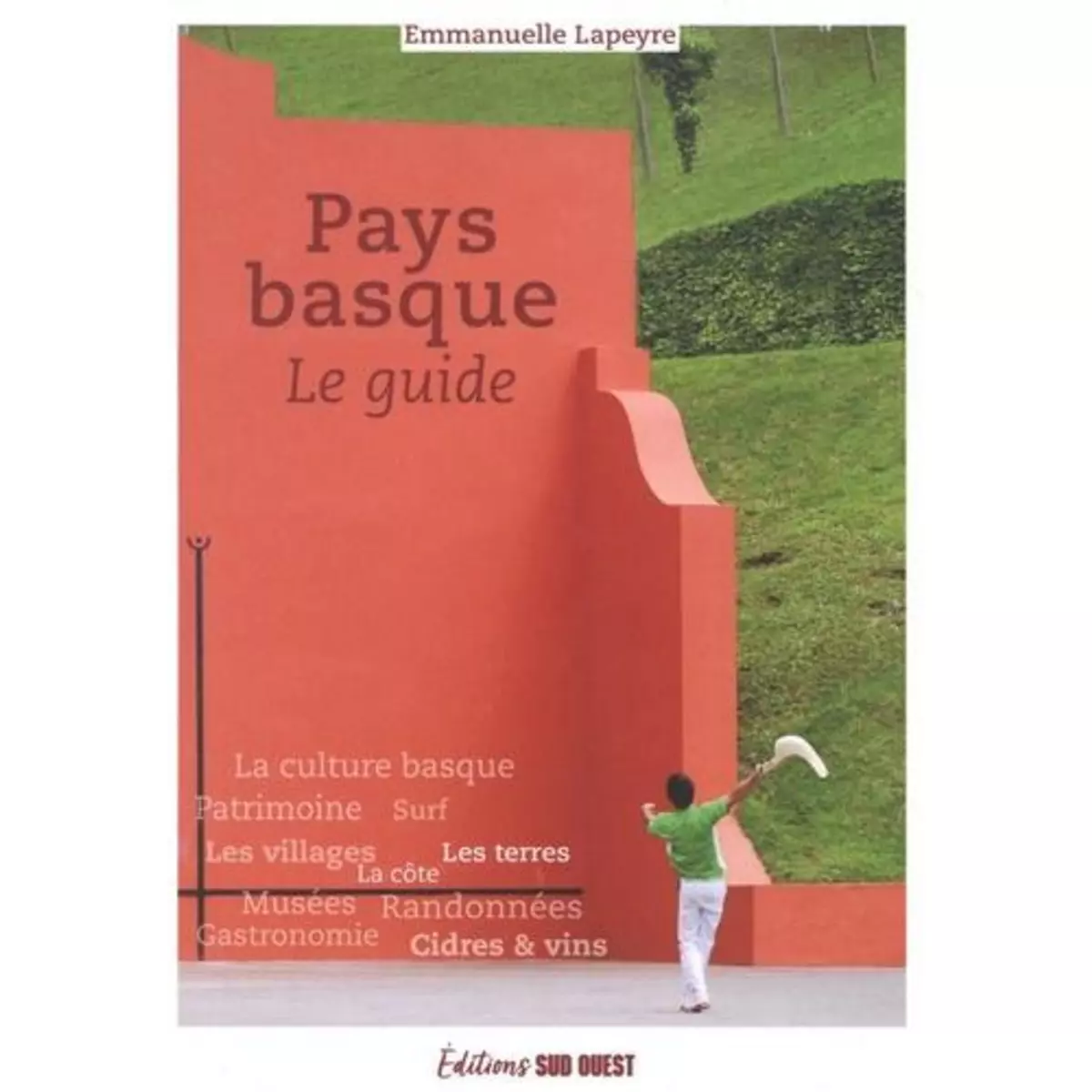  PAYS BASQUE. LE GUIDE, EDITION 2024, Lapeyre Emmanuelle