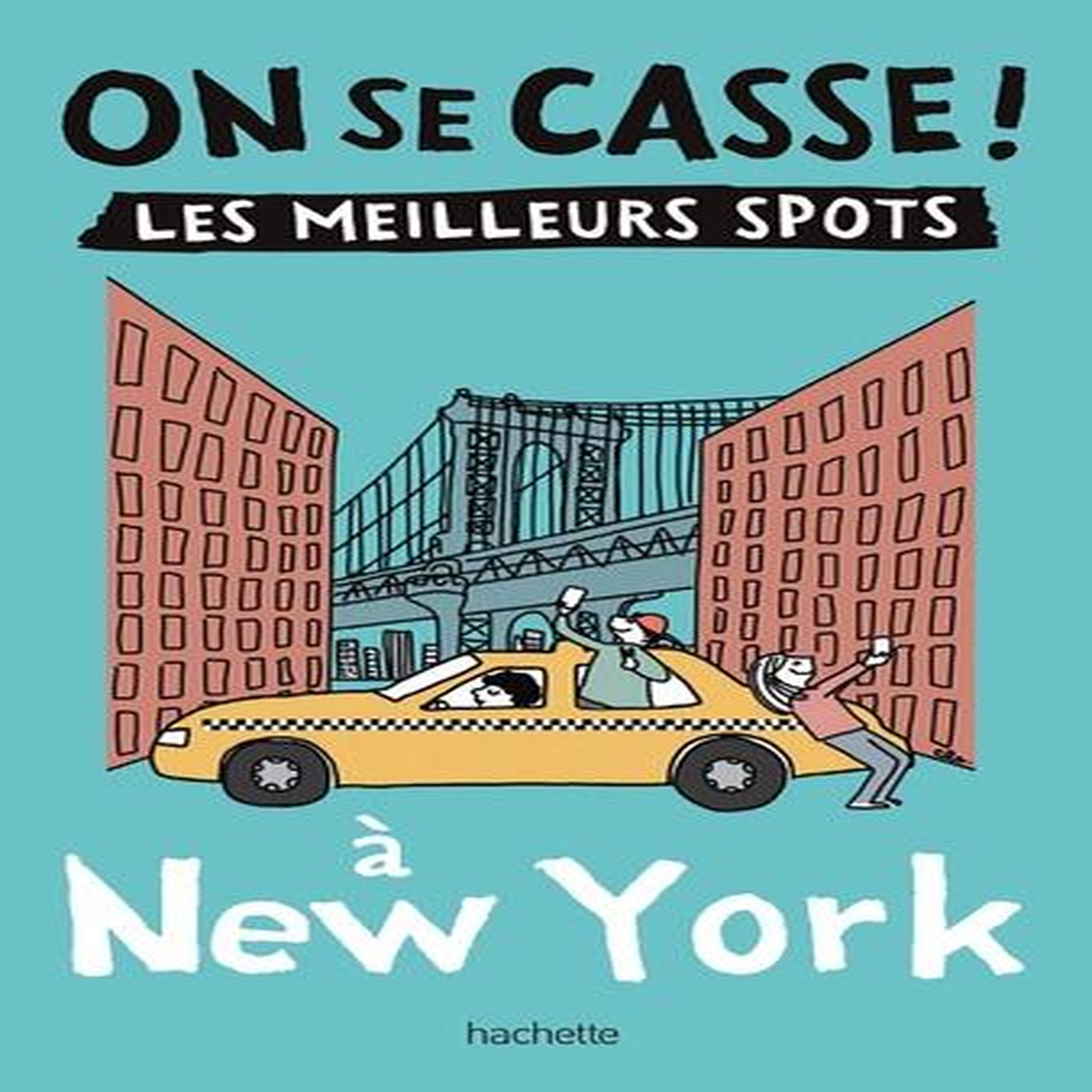 ON SE CASSE ! LES MEILLEURS SPOTS A NEW YORK, Lhommelais Léonie