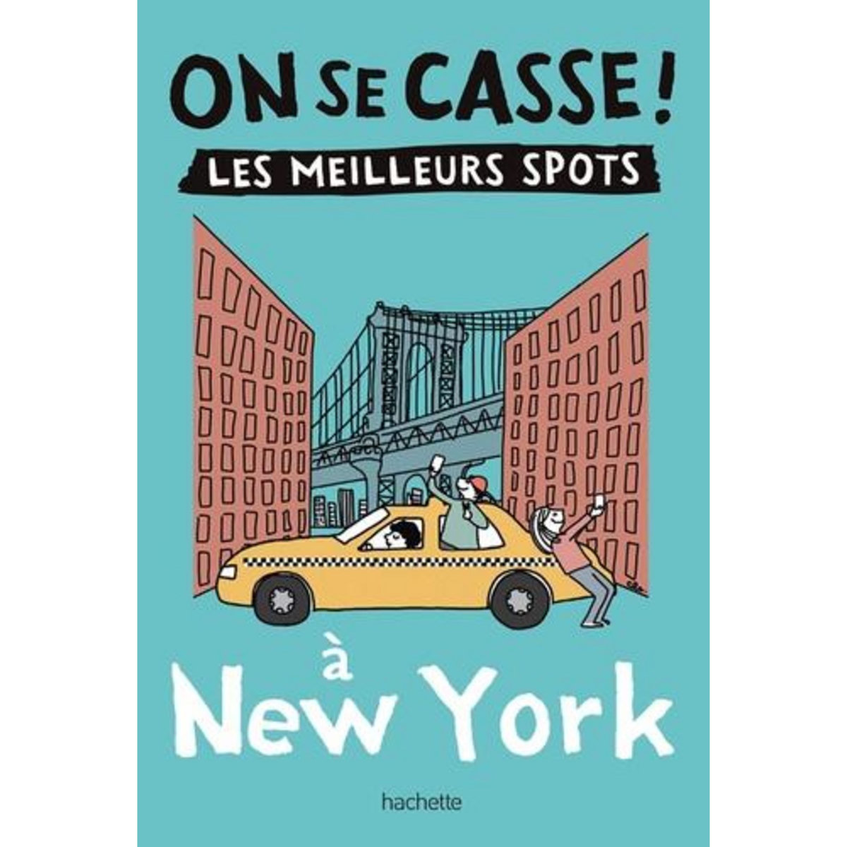ON SE CASSE ! LES MEILLEURS SPOTS A NEW YORK, Lhommelais Léonie