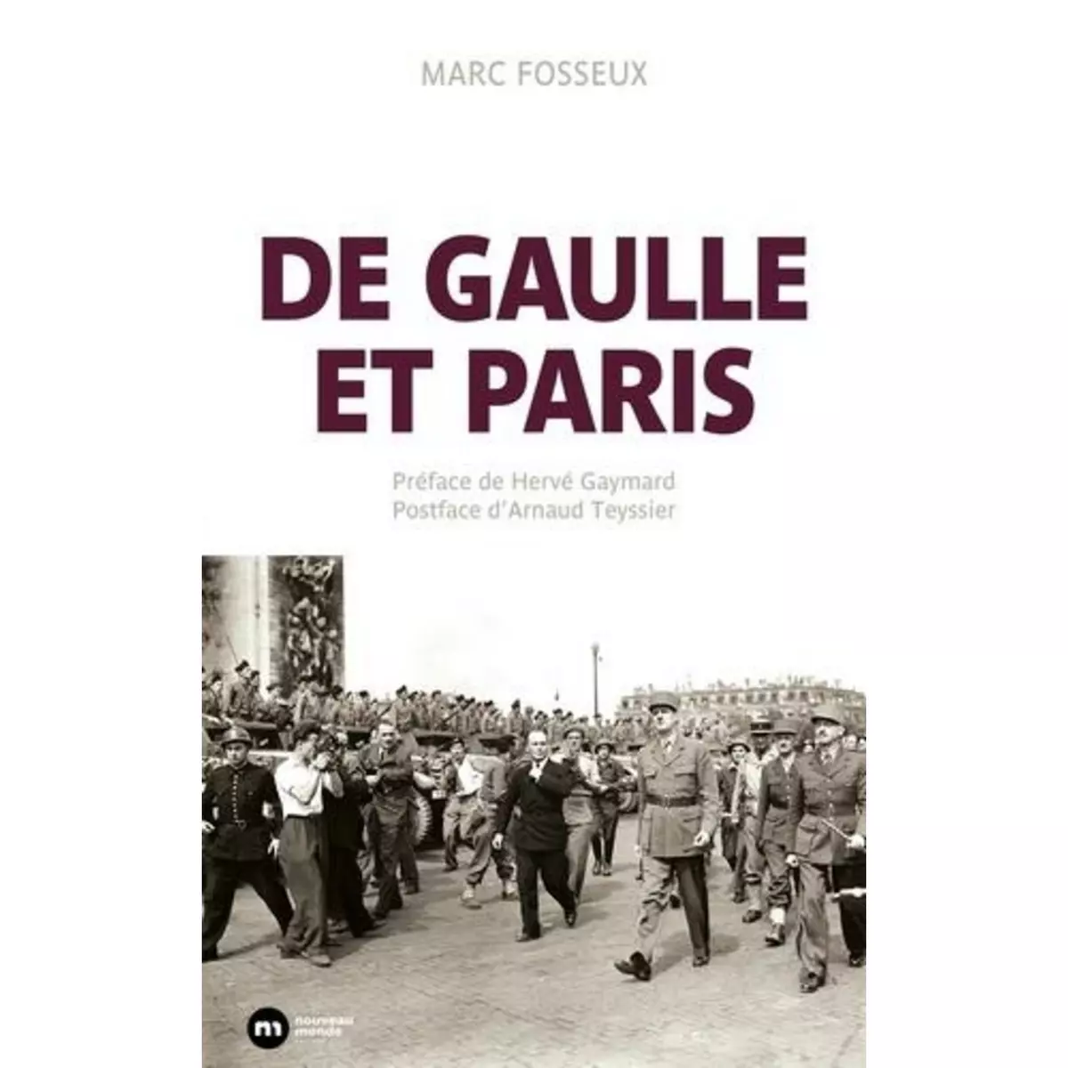  DE GAULLE ET PARIS, Fosseux Marc