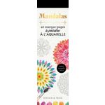 MANDALAS. 40 MARQUES-PAGES A PEINDRE A L'AQUARELLE, Dessain et Tolra