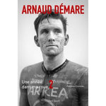 ARNAUD DEMARE. UNE ANNEE DANS MA ROUE 2, Démare Arnaud