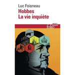 HOBBES. LA VIE INQUIETE, Foisneau Luc