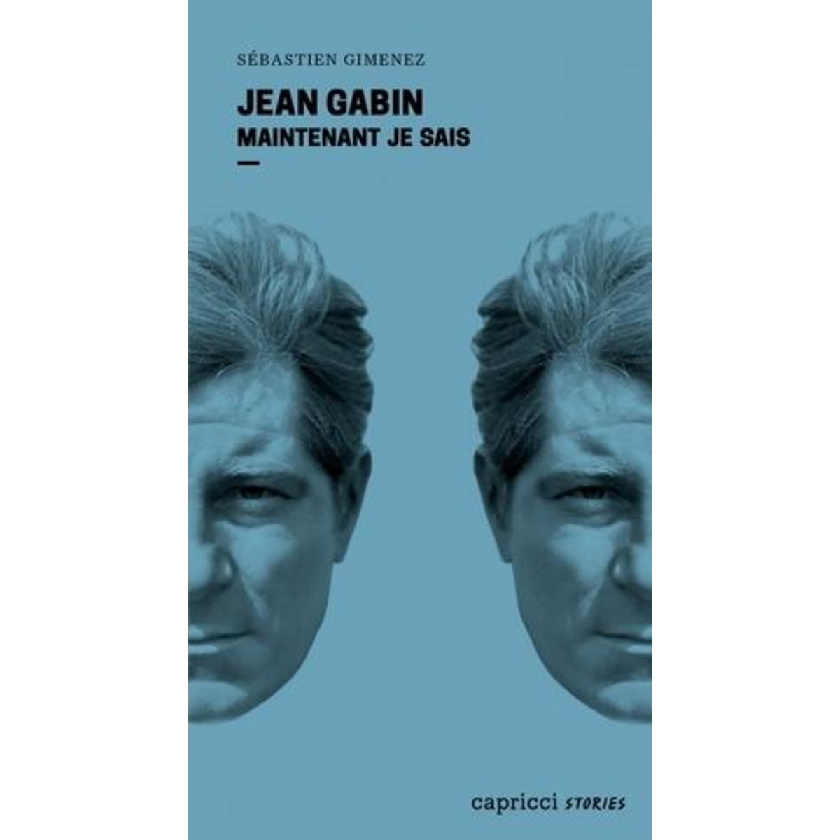 JEAN GABIN. MAINTENANT, JE SAIS, Gimenez Sébastien