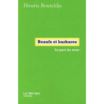 BEAUFS ET BARBARES. LE PARI DU NOUS, Bouteldja Houria