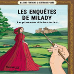 LES ENQUETES DE MILADY TOME 3 : LE PINCEAU DIVINATOIRE, Fontaine Maxime