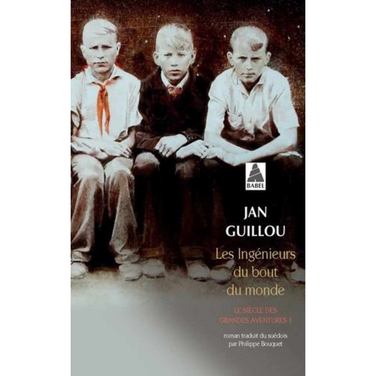 LE SIECLE DES GRANDES AVENTURES TOME 1 : LES INGENIEURS DU BOUT DU MONDE, Guillou Jan