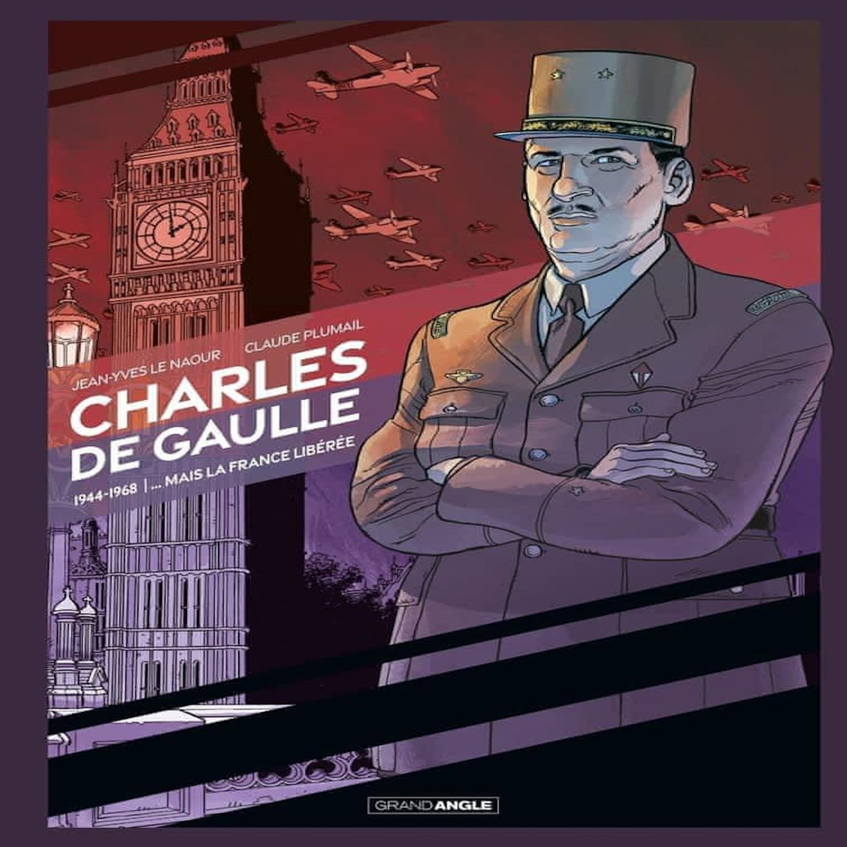 CHARLES DE GAULLE TOME 2 : 1944-1948 ...MAIS LA FRANCE LIBEREE. 1944-1945, L'HEURE DE VERITE ; 1958-1968, JOLI MOI DE MAI, Plumail Claude