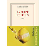 LA PULPE ET LE JUS, Chomet Laura