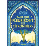 TANT QUE FLEURIRONT LES CITRONNIERS, Katouh Zoulfa