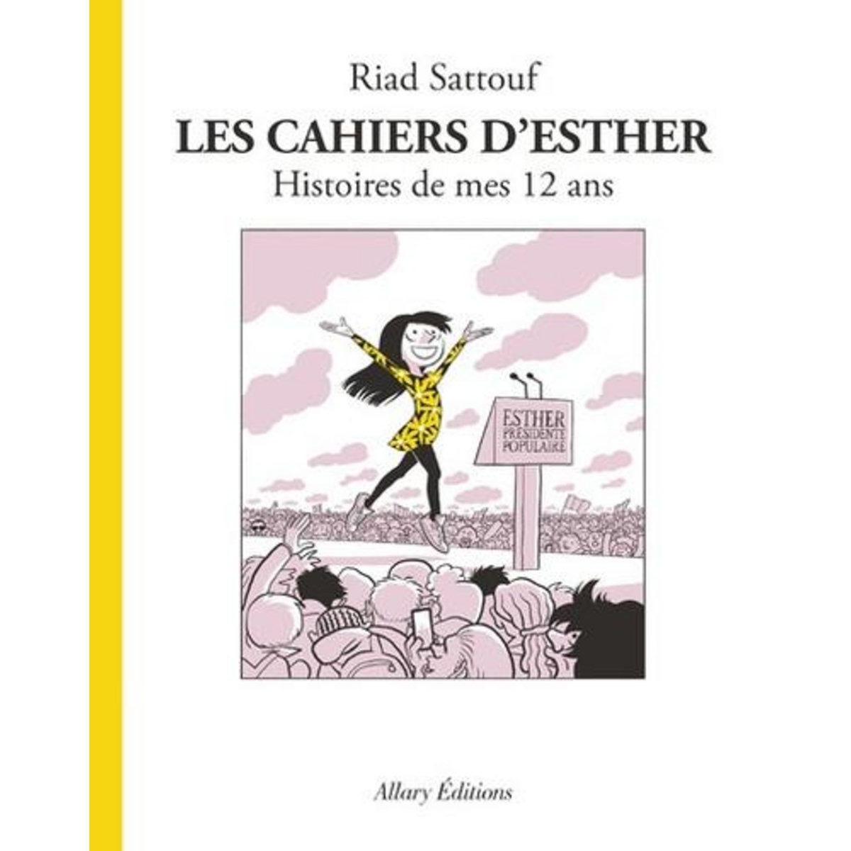 LES CAHIERS D'ESTHER TOME 3 : HISTOIRES DE MES 12 ANS, Sattouf Riad