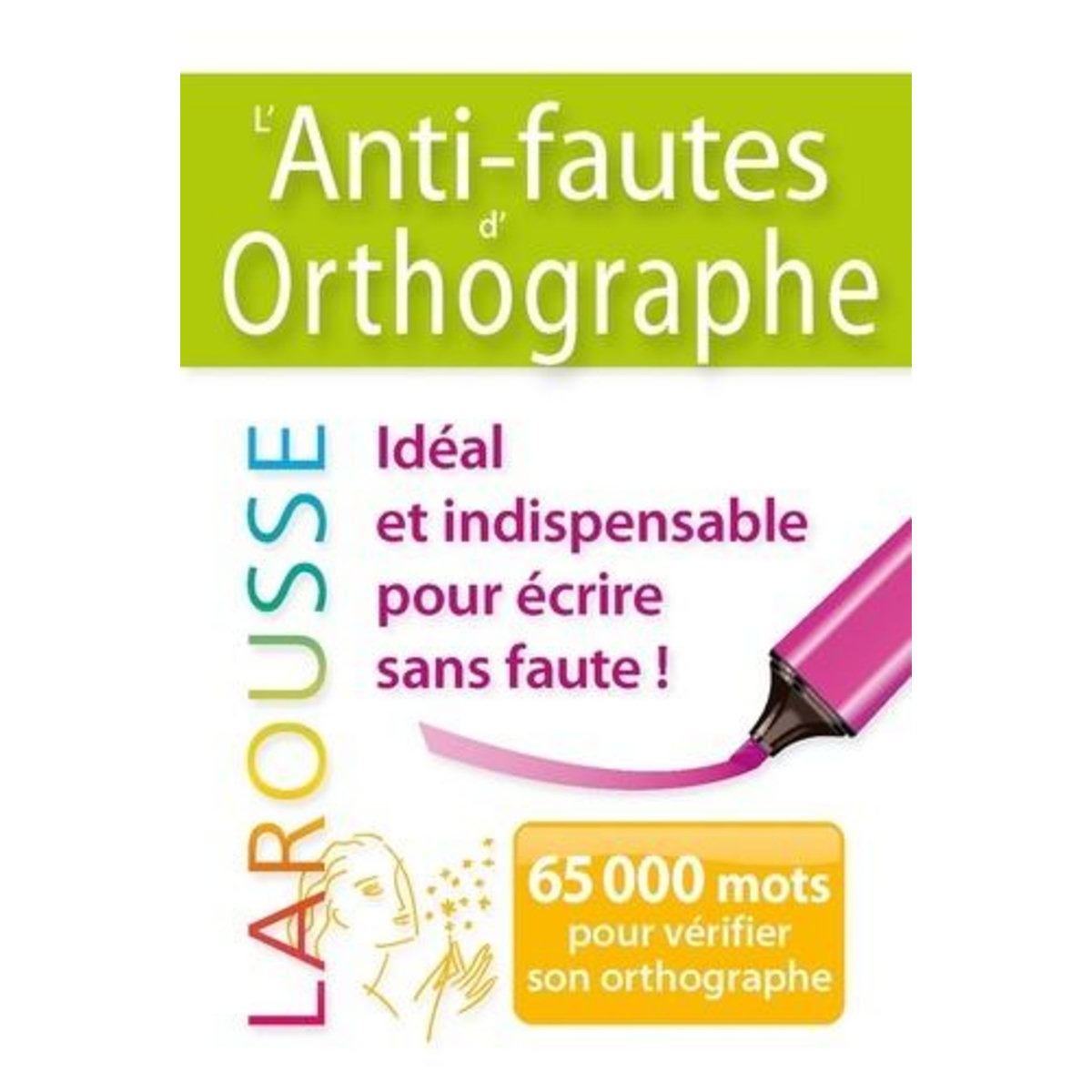 ANTI-FAUTES D'ORTHOGRAPHE, Larousse