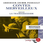CONTES MERVEILLEUX (SIX CONTES). DOSSIER THEMATIQUE : LA TRANSGRESSION, Andersen Hans Christian
